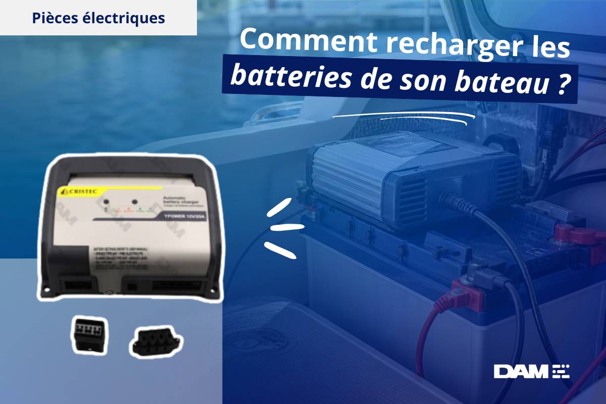 Comment recharger les batteries de son bateau ?